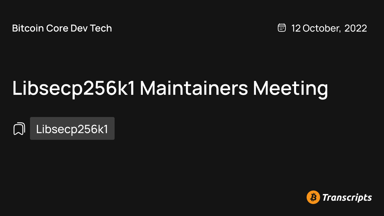 Libsecp256k1 Maintainers Meeting