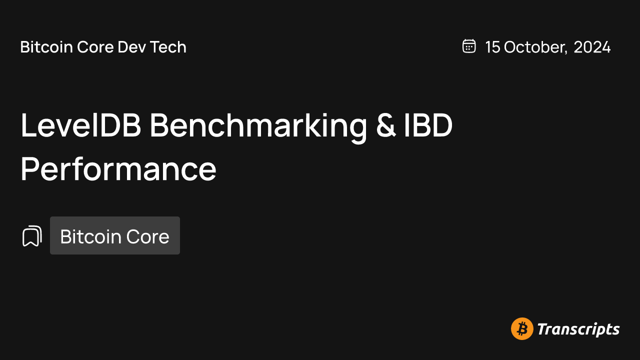 LevelDB Benchmarking & IBD performance