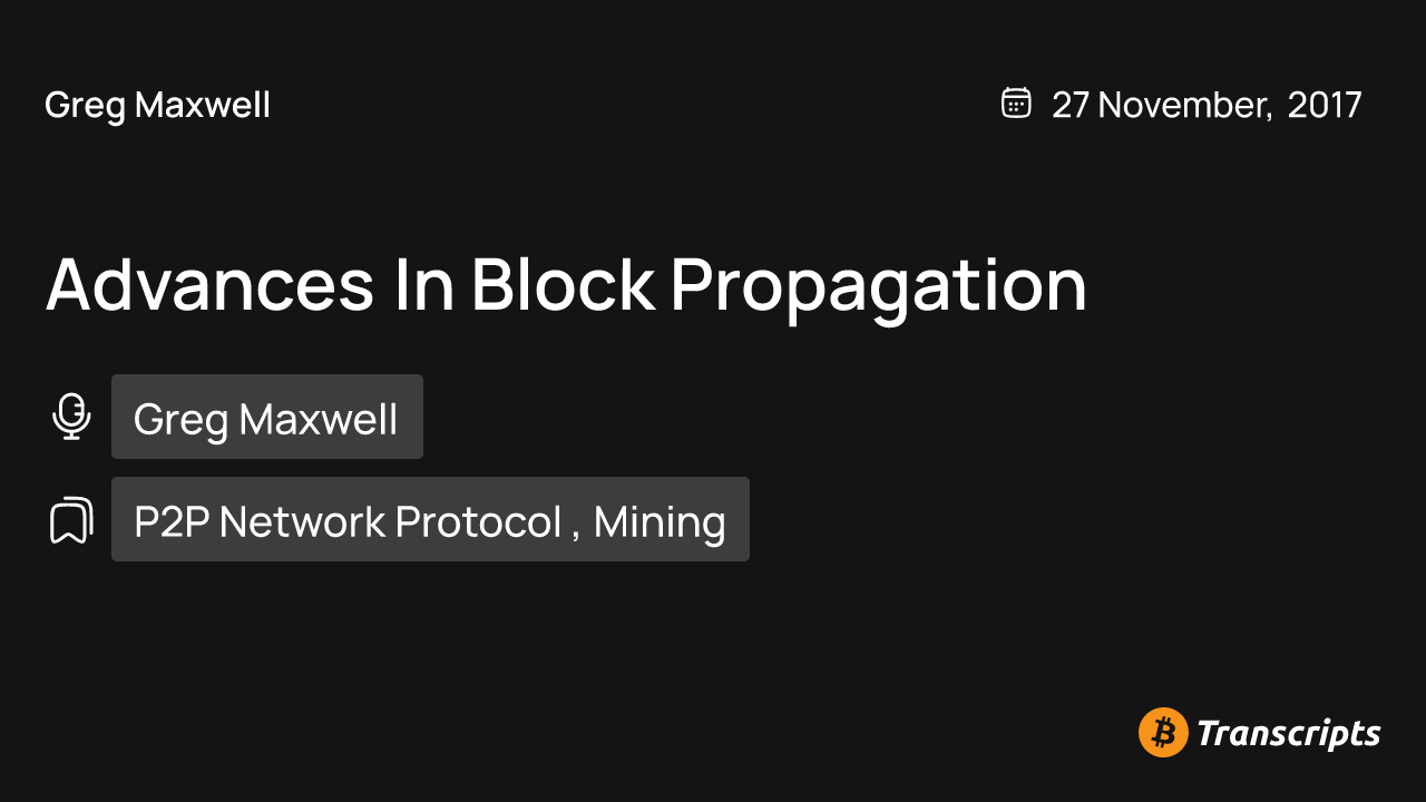 Advances In Block Propagation
