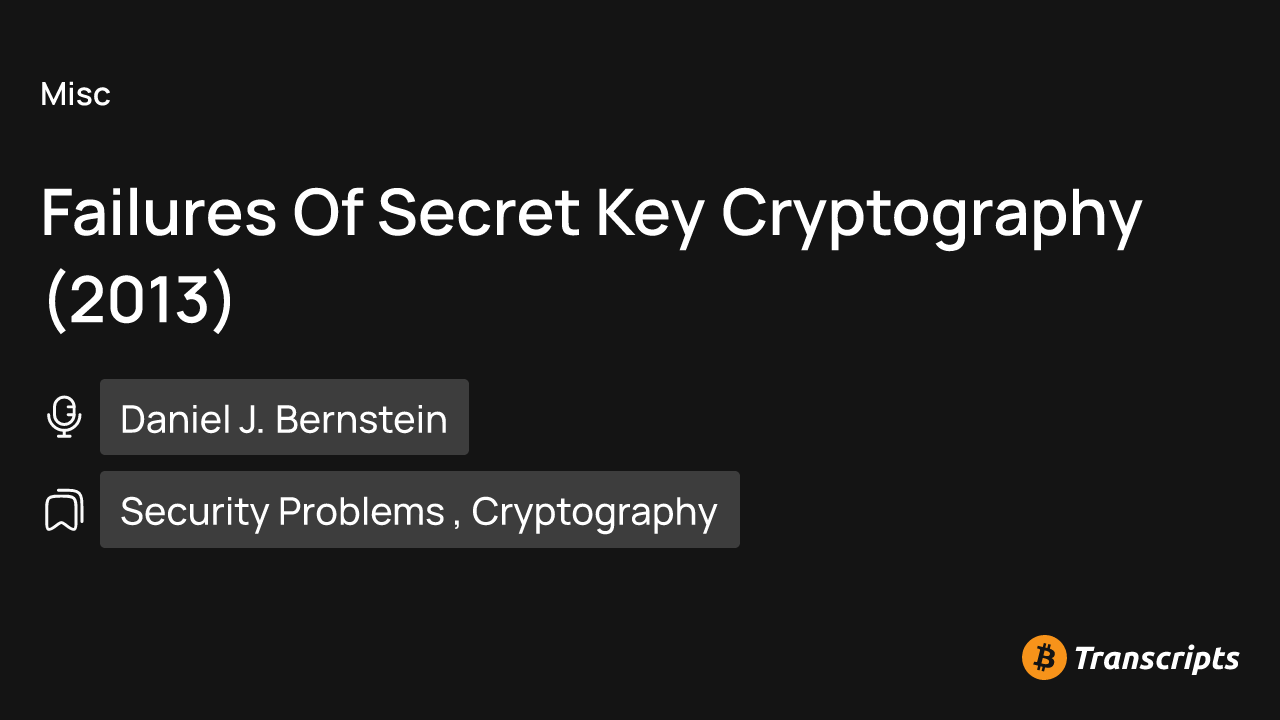 Failures Of Secret Key Cryptography (2013)